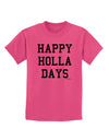 Happy Holla Days Text Childrens T-Shirt by TooLoud-Childrens T-Shirt-TooLoud-Sangria-X-Small-Davson Sales