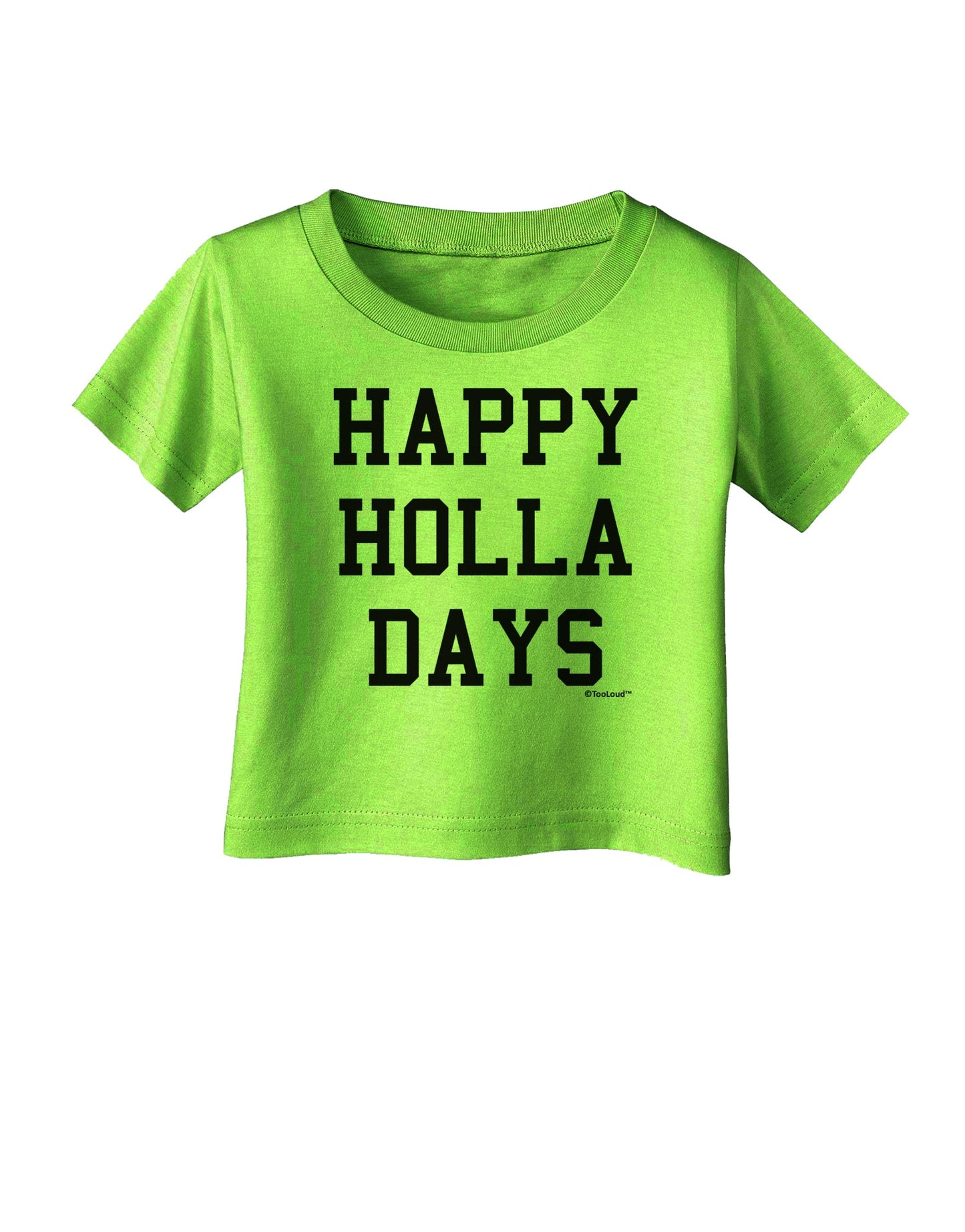 Happy Holla Days Text Infant T-Shirt by TooLoud-Infant T-Shirt-TooLoud-Lime-Green-06-Months-Davson Sales