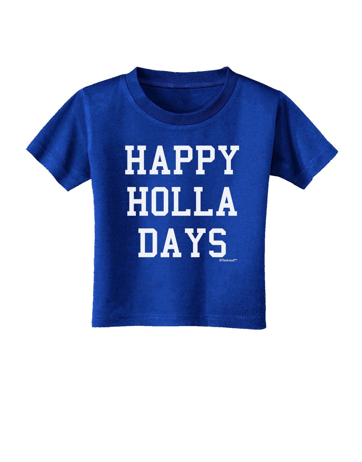Happy Holla Days Text Toddler T-Shirt Dark by TooLoud-Toddler T-Shirt-TooLoud-Red-2T-Davson Sales