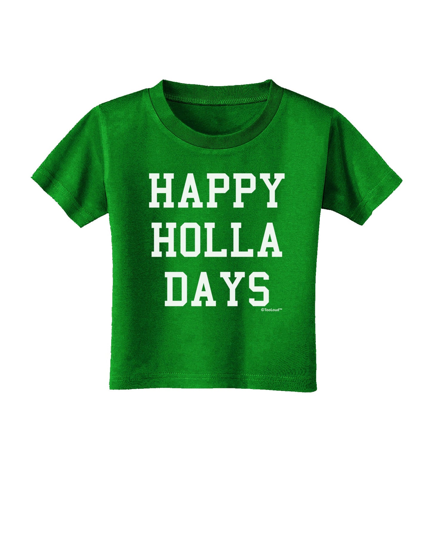 Happy Holla Days Text Toddler T-Shirt Dark by TooLoud-Toddler T-Shirt-TooLoud-Royal-Blue-2T-Davson Sales