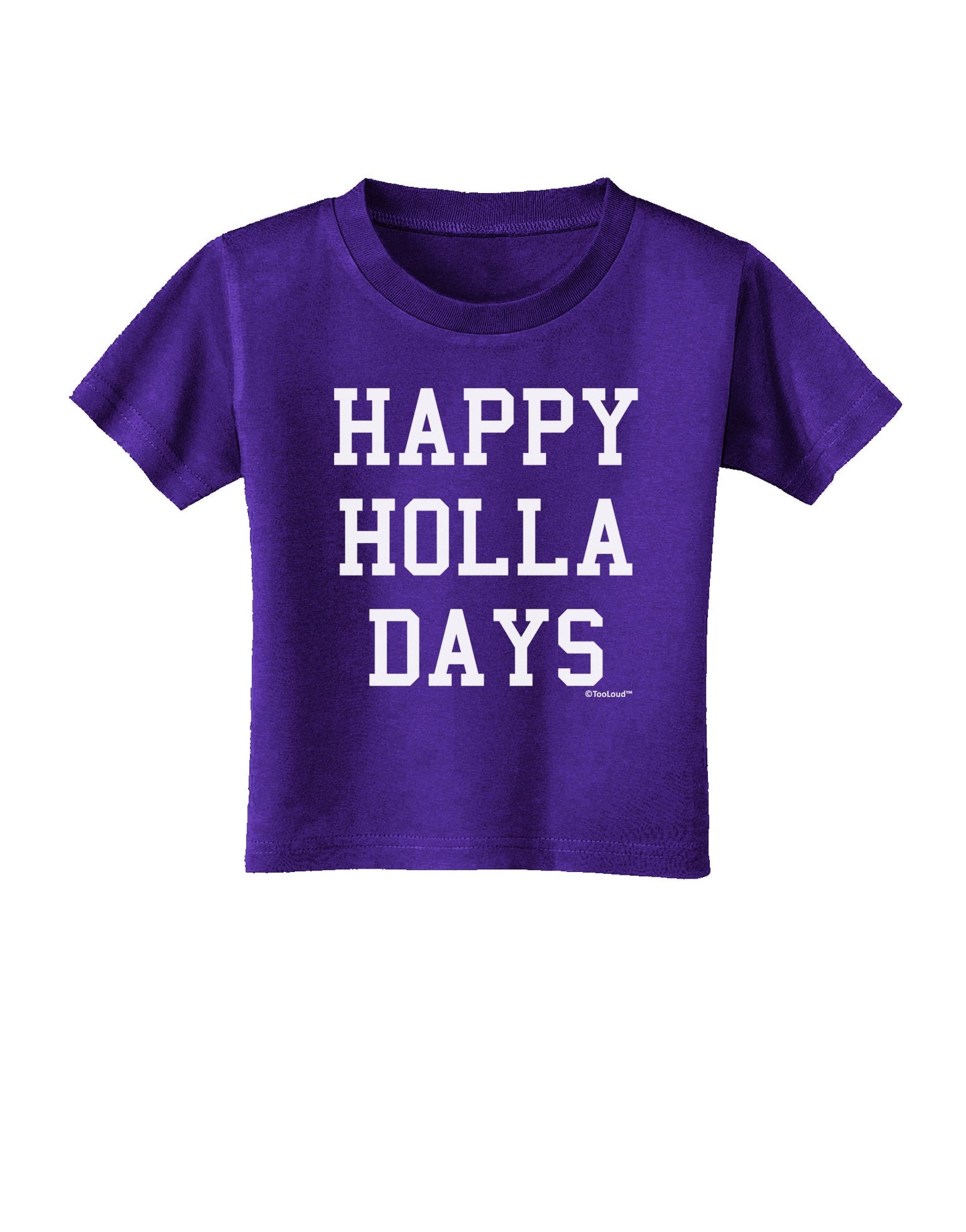 Happy Holla Days Text Toddler T-Shirt Dark by TooLoud-Toddler T-Shirt-TooLoud-Purple-2T-Davson Sales