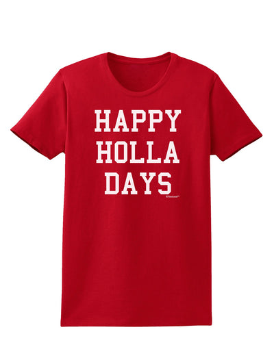 Happy Holla Days Text Womens Dark T-Shirt by TooLoud-Womens T-Shirt-TooLoud-Red-X-Small-Davson Sales