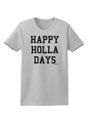 Happy Holla Days Text Womens T-Shirt by TooLoud-Womens T-Shirt-TooLoud-AshGray-X-Small-Davson Sales