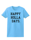 Happy Holla Days Text Womens T-Shirt by TooLoud-Womens T-Shirt-TooLoud-Aquatic-Blue-X-Small-Davson Sales