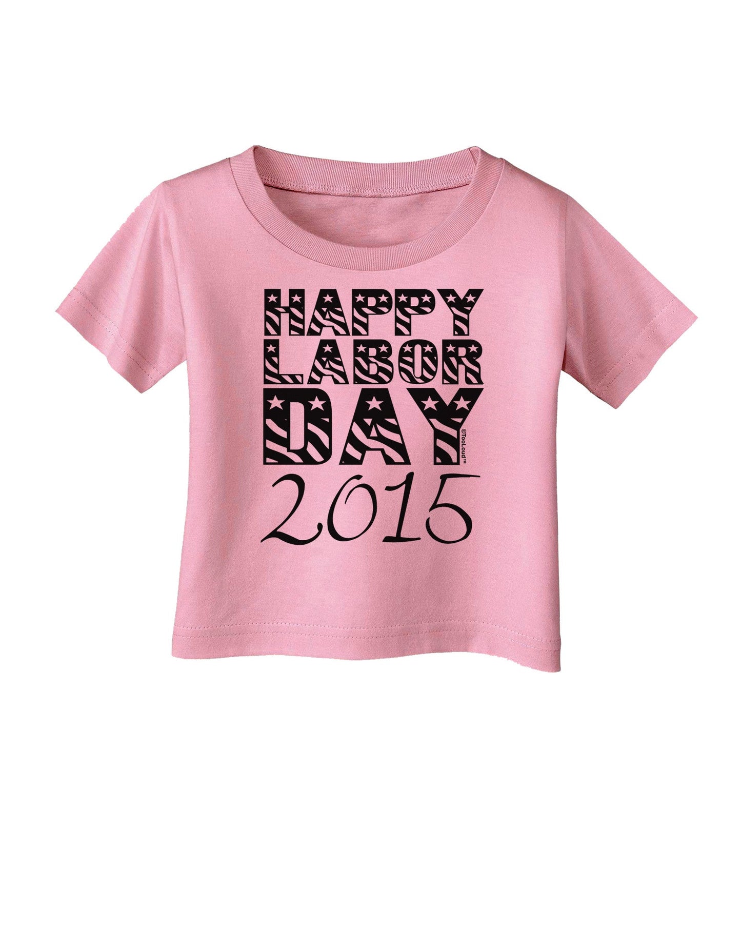 Happy Labor Day 2015 Infant T-Shirt-Infant T-Shirt-TooLoud-Candy-Pink-06-Months-Davson Sales