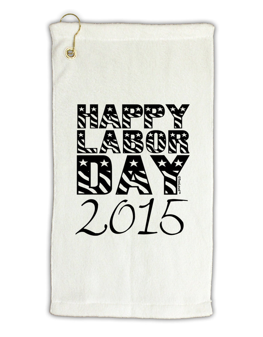 Happy Labor Day 2015 Micro Terry Gromet Golf Towel 11&#x22;x19-Golf Towel-TooLoud-White-Davson Sales