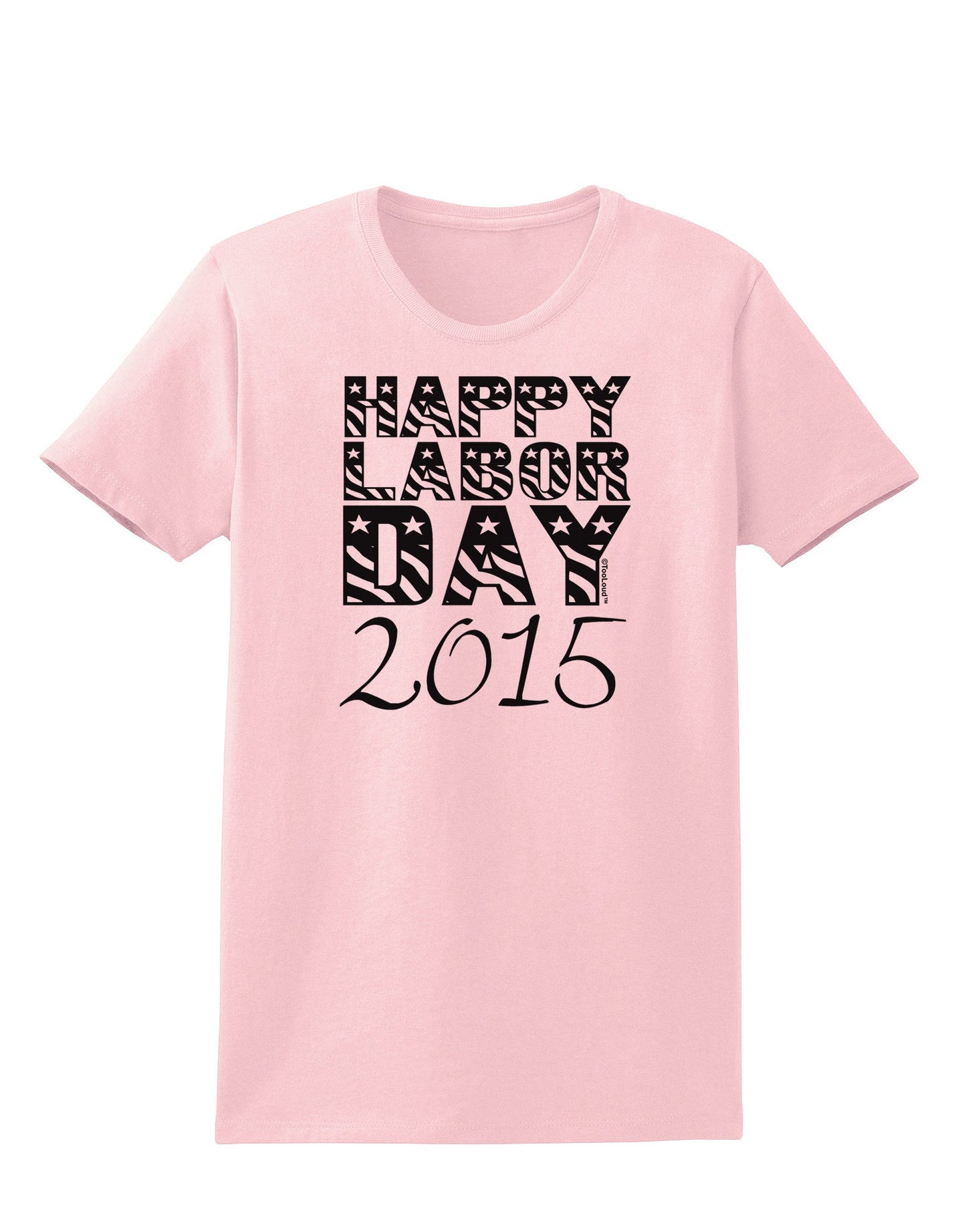 Happy Labor Day 2015 Womens T-Shirt-Womens T-Shirt-TooLoud-PalePink-X-Small-Davson Sales