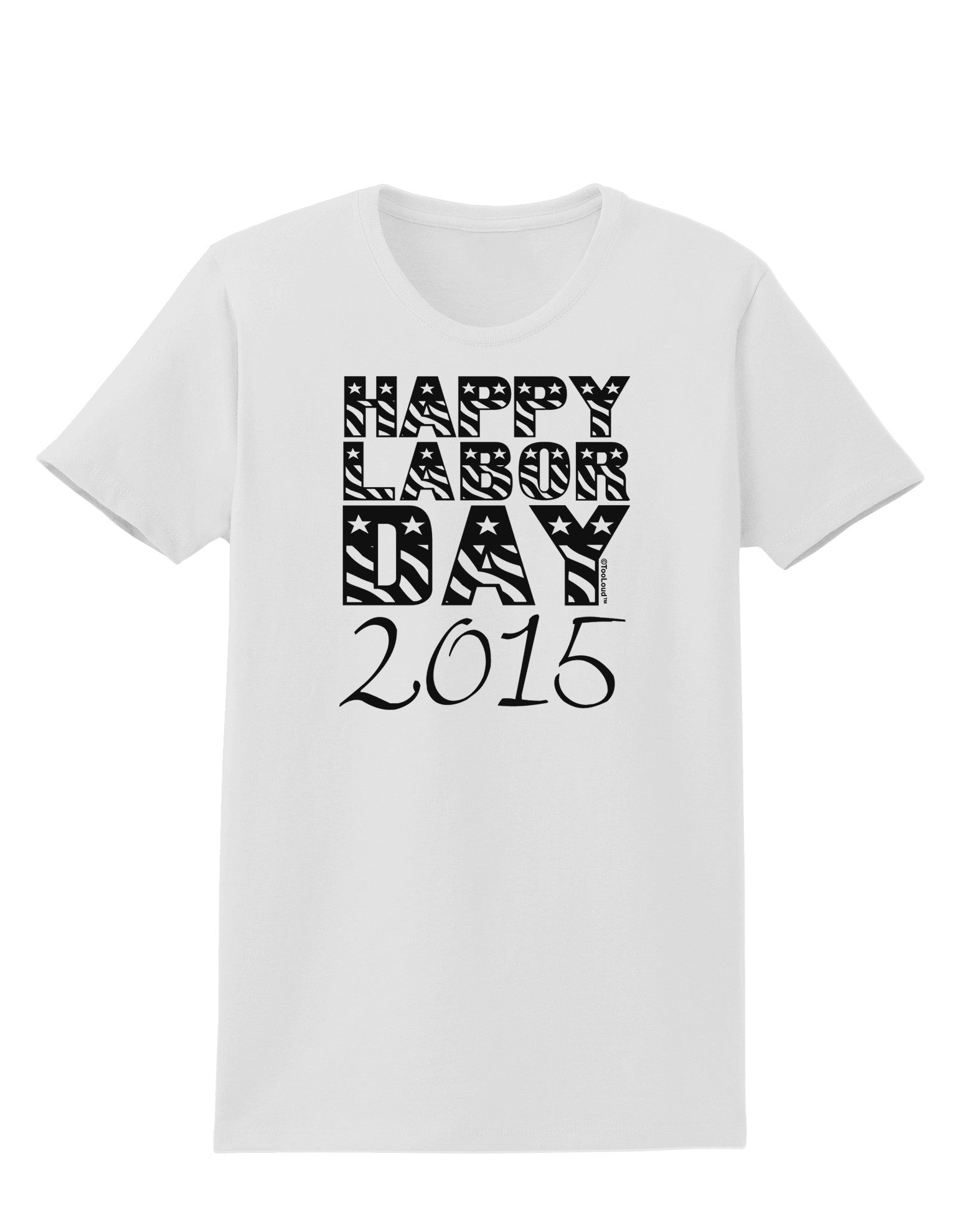 Happy Labor Day 2015 Womens T-Shirt-Womens T-Shirt-TooLoud-White-X-Small-Davson Sales