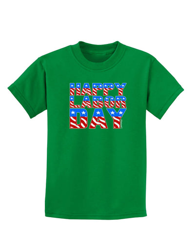Happy Labor Day ColorText Childrens Dark T-Shirt-Childrens T-Shirt-TooLoud-Kelly-Green-X-Small-Davson Sales
