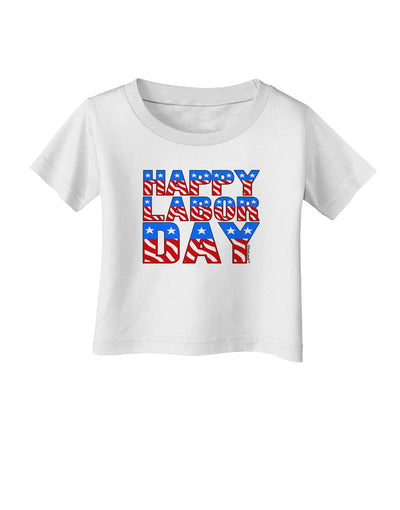 Happy Labor Day ColorText Infant T-Shirt-Infant T-Shirt-TooLoud-White-06-Months-Davson Sales