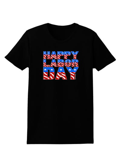 Happy Labor Day ColorText Womens Dark T-Shirt-TooLoud-Black-X-Small-Davson Sales