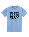 Happy Labor Day Text Childrens T-Shirt-Childrens T-Shirt-TooLoud-Light-Blue-X-Small-Davson Sales