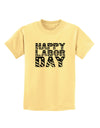 Happy Labor Day Text Childrens T-Shirt-Childrens T-Shirt-TooLoud-Daffodil-Yellow-X-Small-Davson Sales