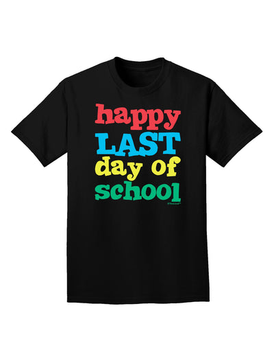 Happy Last Day of School Adult Dark T-Shirt-Mens T-Shirt-TooLoud-Black-Small-Davson Sales