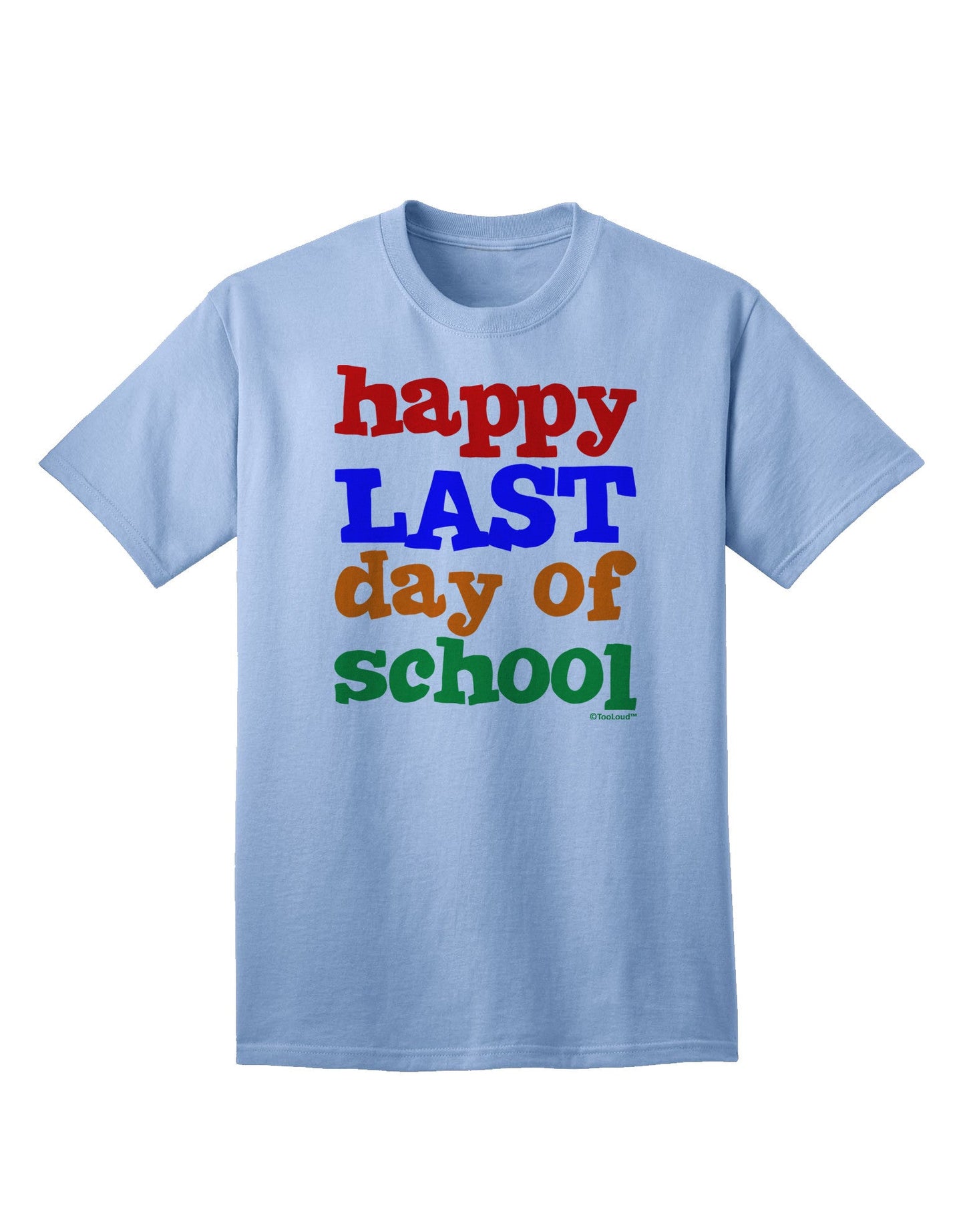 Happy Last Day of School Adult T-Shirt-Mens T-Shirt-TooLoud-Light-Blue-Small-Davson Sales