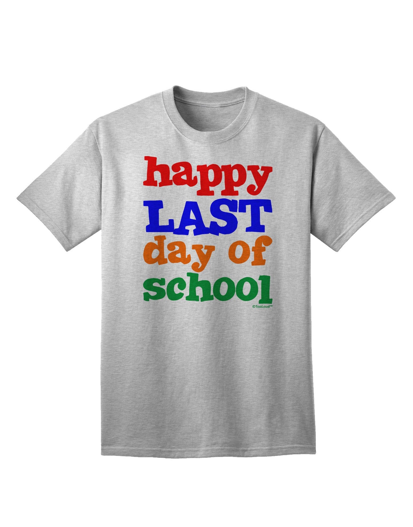 Happy Last Day of School Adult T-Shirt-Mens T-Shirt-TooLoud-AshGray-Small-Davson Sales