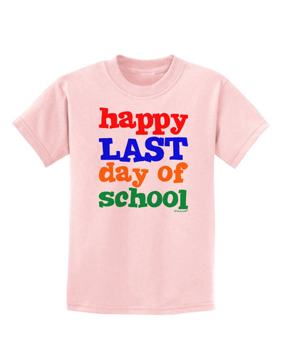 Happy Last Day of School Childrens T-Shirt-Childrens T-Shirt-TooLoud-PalePink-X-Small-Davson Sales