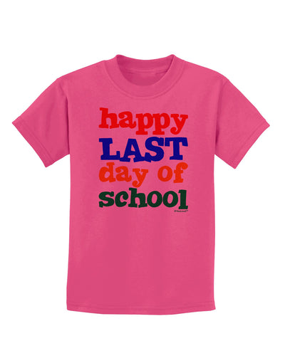 Happy Last Day of School Childrens T-Shirt-Childrens T-Shirt-TooLoud-Sangria-X-Small-Davson Sales