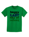 Happy Last Day of School Childrens T-Shirt-Childrens T-Shirt-TooLoud-Kelly-Green-X-Small-Davson Sales