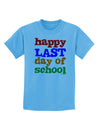 Happy Last Day of School Childrens T-Shirt-Childrens T-Shirt-TooLoud-Aquatic-Blue-X-Small-Davson Sales