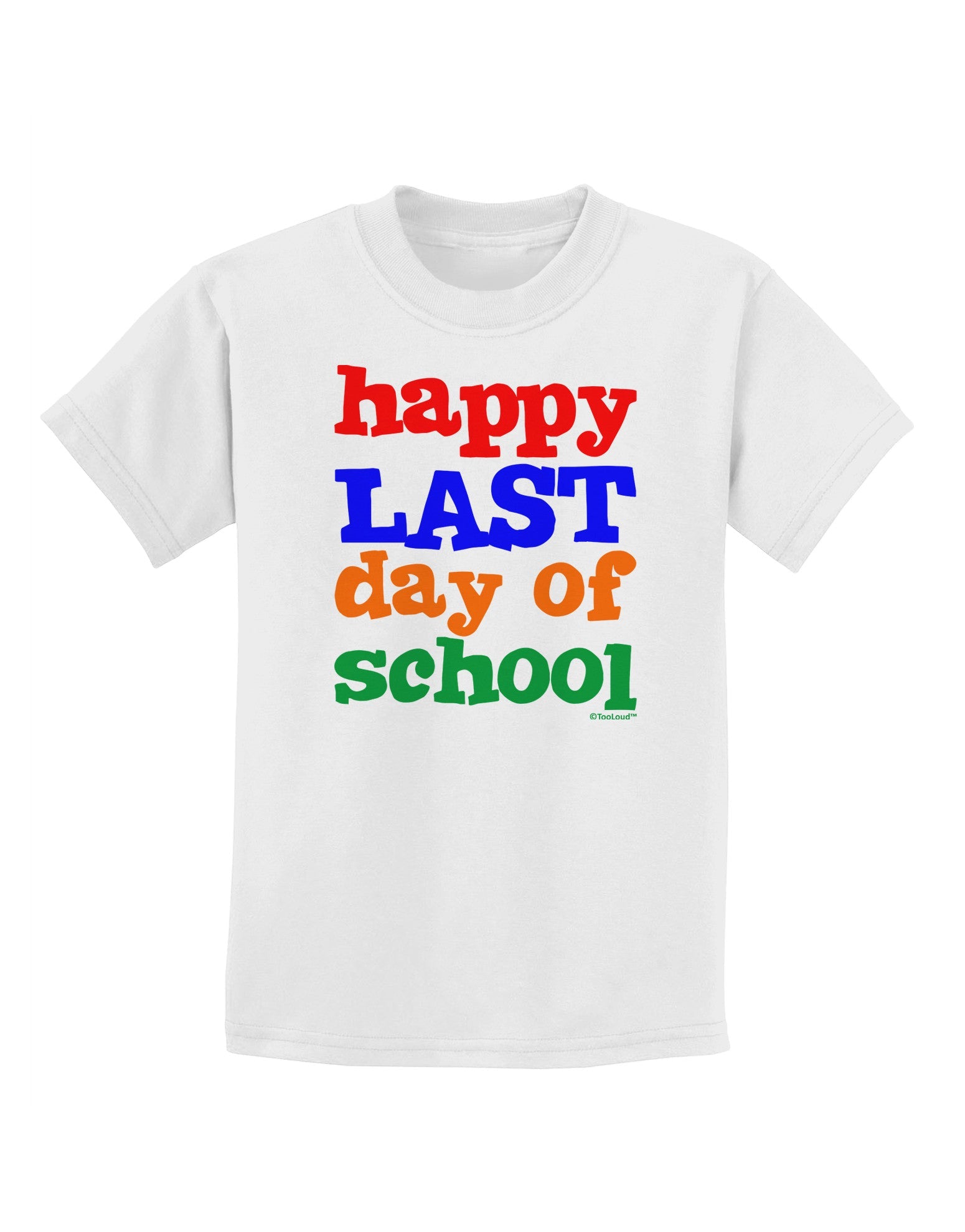 Happy Last Day of School Childrens T-Shirt-Childrens T-Shirt-TooLoud-White-X-Small-Davson Sales