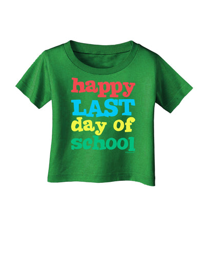 Happy Last Day of School Infant T-Shirt Dark-Infant T-Shirt-TooLoud-Clover-Green-06-Months-Davson Sales