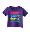 Happy Last Day of School Infant T-Shirt Dark-Infant T-Shirt-TooLoud-Purple-06-Months-Davson Sales