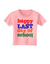 Happy Last Day of School Toddler T-Shirt-Toddler T-Shirt-TooLoud-Candy-Pink-2T-Davson Sales