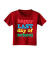 Happy Last Day of School Toddler T-Shirt Dark-Toddler T-Shirt-TooLoud-Red-2T-Davson Sales