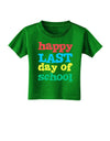 Happy Last Day of School Toddler T-Shirt Dark-Toddler T-Shirt-TooLoud-Clover-Green-2T-Davson Sales