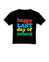 Happy Last Day of School Toddler T-Shirt Dark-Toddler T-Shirt-TooLoud-Black-2T-Davson Sales