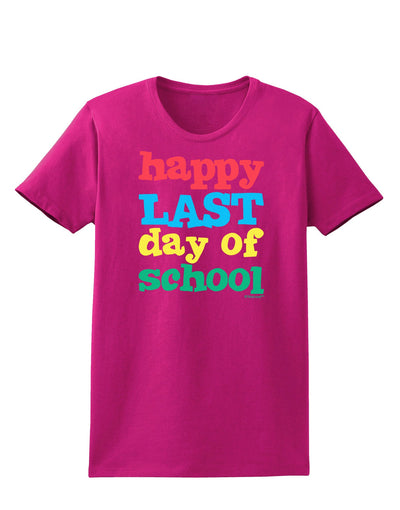 Happy Last Day of School Womens Dark T-Shirt-TooLoud-Hot-Pink-Small-Davson Sales