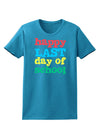 Happy Last Day of School Womens Dark T-Shirt-TooLoud-Turquoise-X-Small-Davson Sales