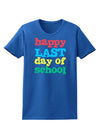 Happy Last Day of School Womens Dark T-Shirt-TooLoud-Royal-Blue-X-Small-Davson Sales