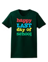 Happy Last Day of School Womens Dark T-Shirt-TooLoud-Forest-Green-Small-Davson Sales