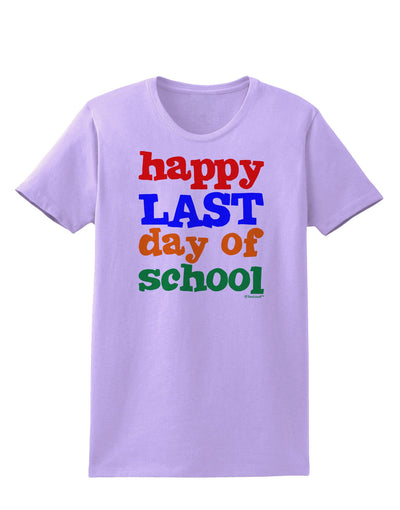 Happy Last Day of School Womens T-Shirt-Womens T-Shirt-TooLoud-Lavender-X-Small-Davson Sales