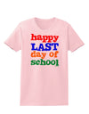 Happy Last Day of School Womens T-Shirt-Womens T-Shirt-TooLoud-PalePink-X-Small-Davson Sales