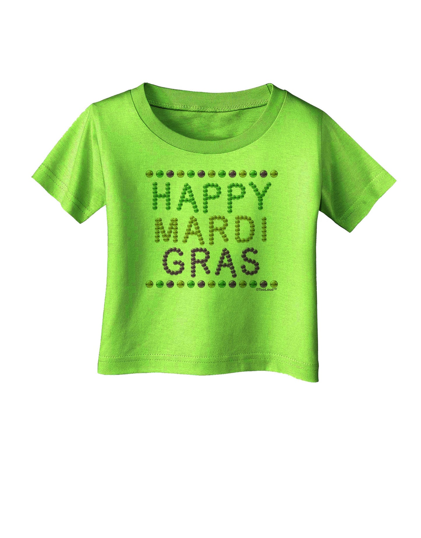 Happy Mardi Gras Beads Infant T-Shirt-Infant T-Shirt-TooLoud-Lime-Green-06-Months-Davson Sales