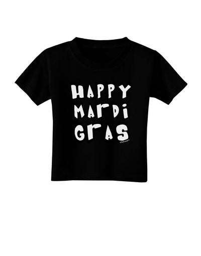 Happy Mardi Gras Text 2 BnW Toddler T-Shirt Dark-Toddler T-Shirt-TooLoud-Black-2T-Davson Sales