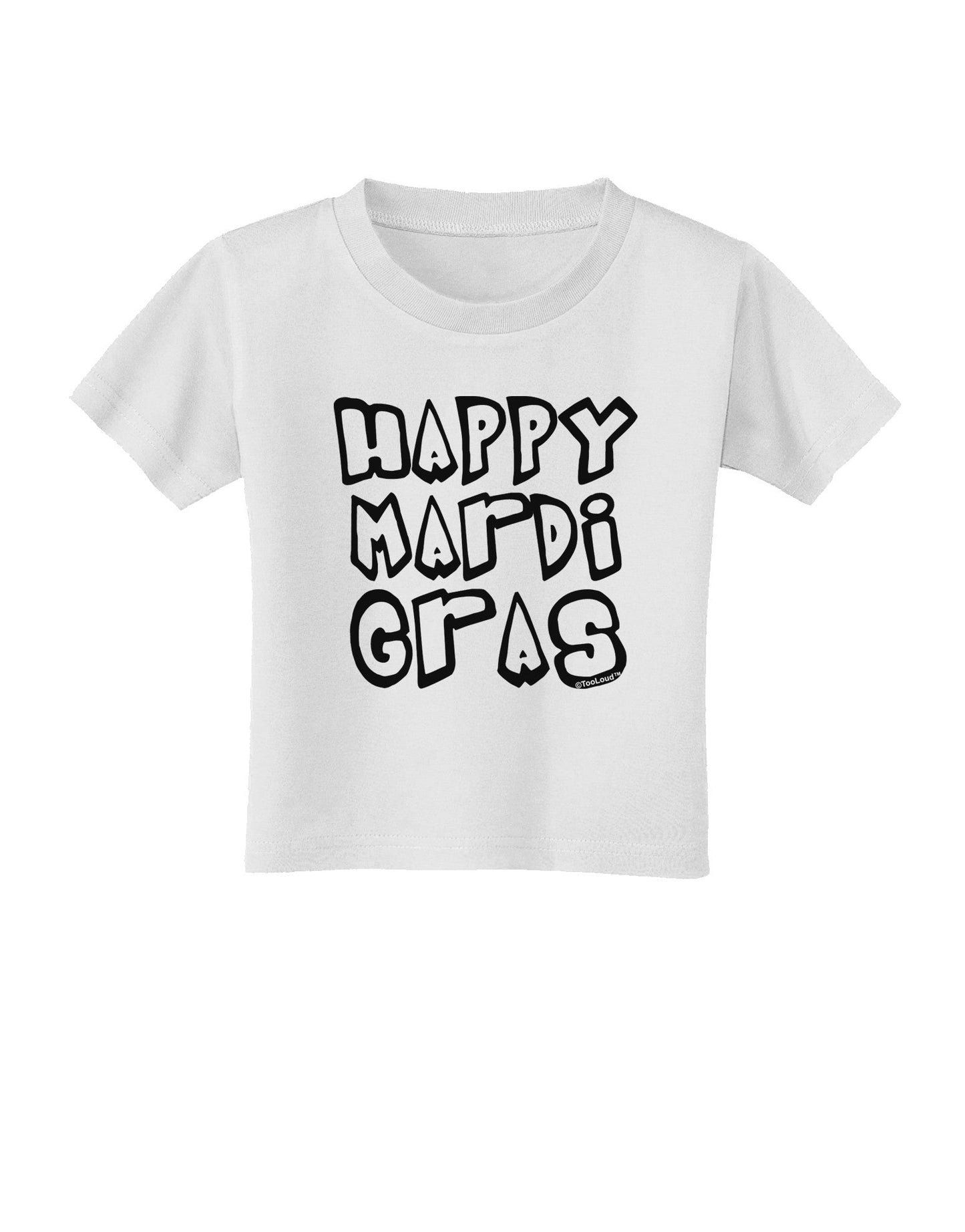 Happy Mardi Gras Text 2 BnW Toddler T-Shirt-Toddler T-Shirt-TooLoud-White-2T-Davson Sales