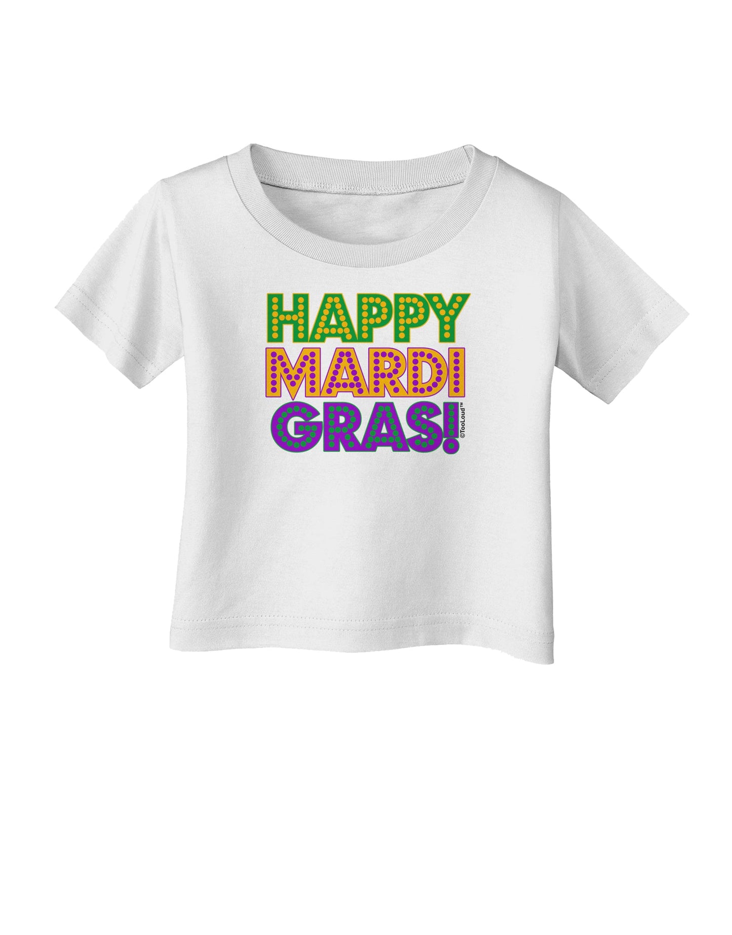 Happy Mardi Gras Text Infant T-Shirt by TooLoud-Infant T-Shirt-TooLoud-White-06-Months-Davson Sales