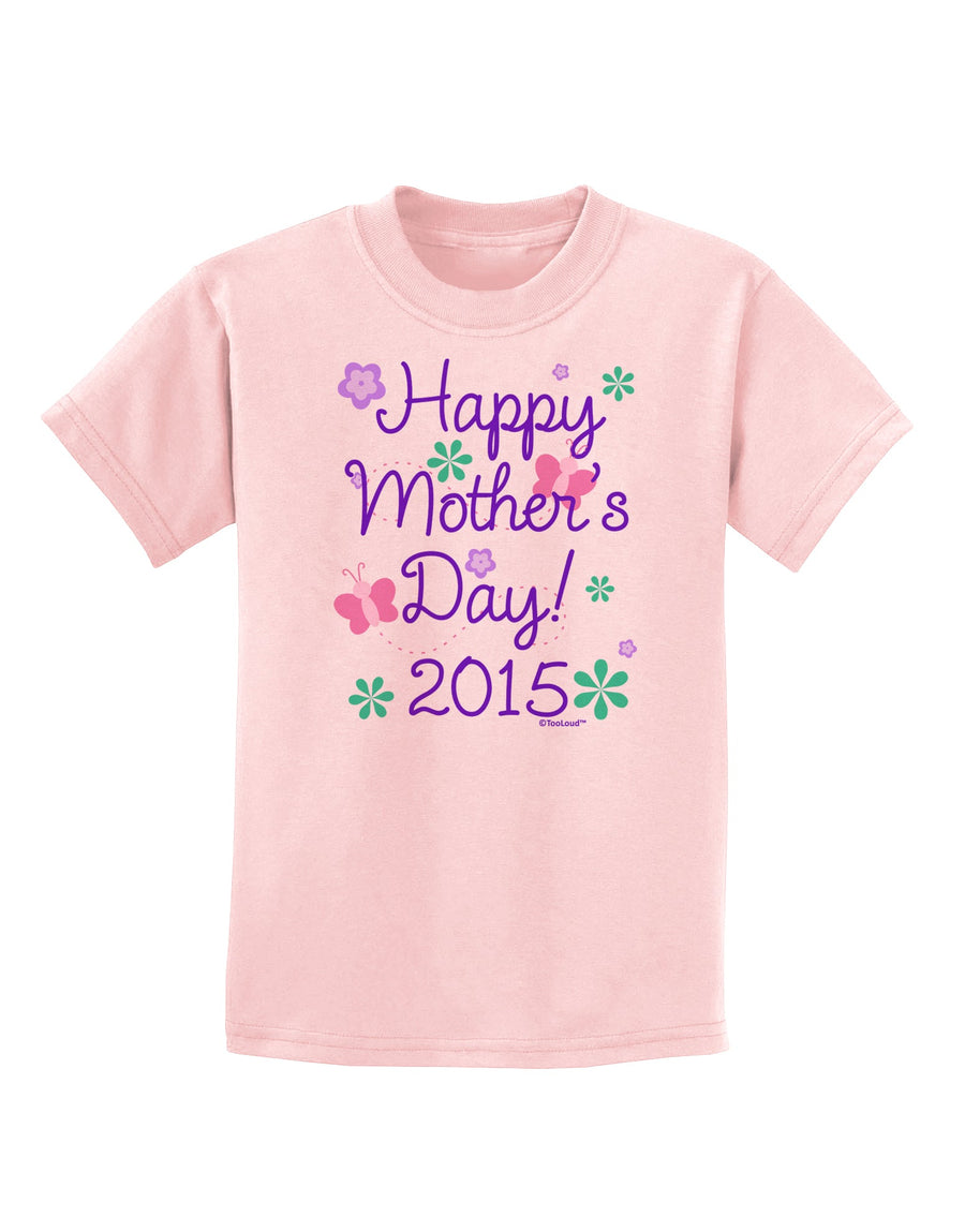 Happy Mother's Day (CURRENT YEAR) Childrens T-Shirt by TooLoud-Childrens T-Shirt-TooLoud-White-X-Small-Davson Sales