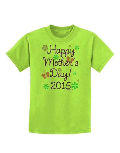 Happy Mother's Day (CURRENT YEAR) Childrens T-Shirt by TooLoud-Childrens T-Shirt-TooLoud-Lime-Green-X-Small-Davson Sales