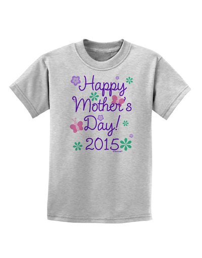Happy Mother's Day (CURRENT YEAR) Childrens T-Shirt by TooLoud-Childrens T-Shirt-TooLoud-AshGray-X-Small-Davson Sales