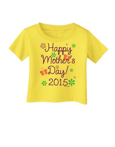 Happy Mother's Day (CURRENT YEAR) Infant T-Shirt by TooLoud-Infant T-Shirt-TooLoud-Yellow-06-Months-Davson Sales