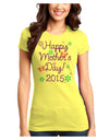 Happy Mother's Day (CURRENT YEAR) Juniors T-Shirt by TooLoud