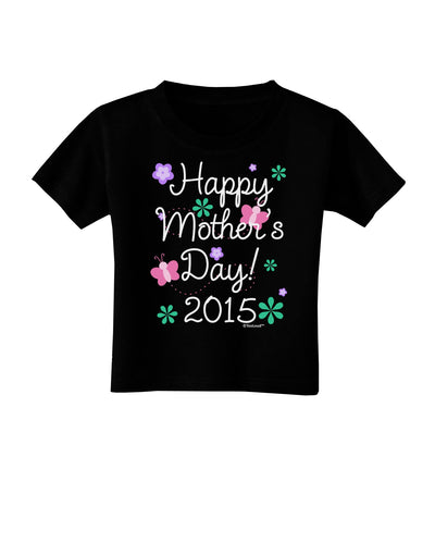 Happy Mother's Day (CURRENT YEAR) Toddler T-Shirt Dark by TooLoud-Toddler T-Shirt-TooLoud-Black-2T-Davson Sales