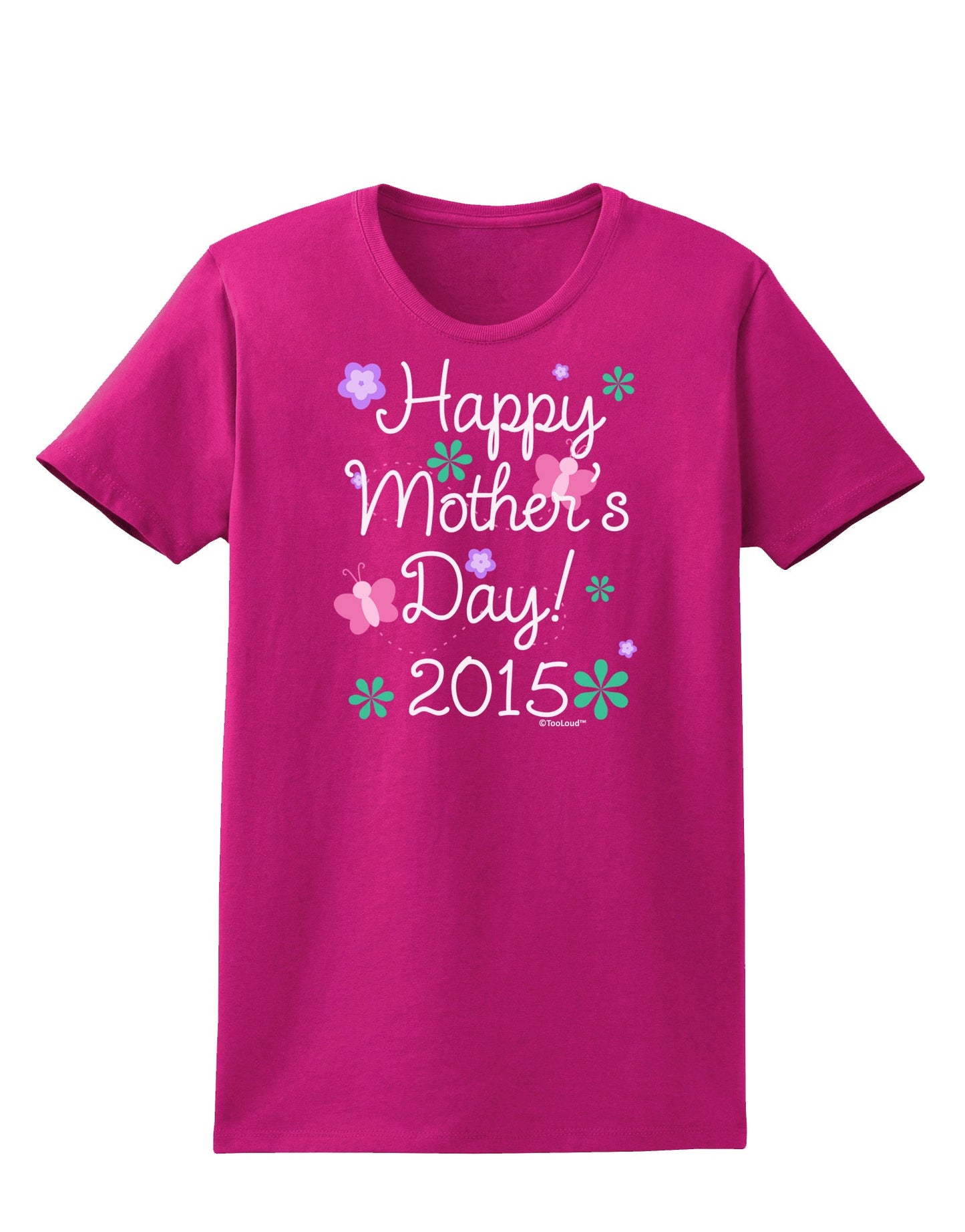 Happy Mother's Day (CURRENT YEAR) Womens Dark T-Shirt by TooLoud-Womens T-Shirt-TooLoud-Hot-Pink-Small-Davson Sales