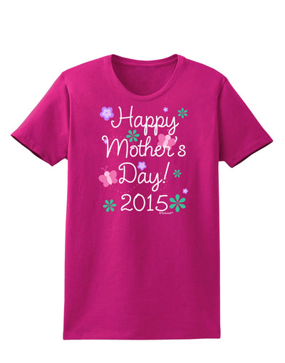 Happy Mother's Day (CURRENT YEAR) Womens Dark T-Shirt by TooLoud-Womens T-Shirt-TooLoud-Hot-Pink-Small-Davson Sales