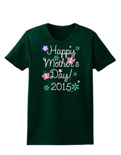 Happy Mother's Day (CURRENT YEAR) Womens Dark T-Shirt by TooLoud-Womens T-Shirt-TooLoud-Forest-Green-Small-Davson Sales